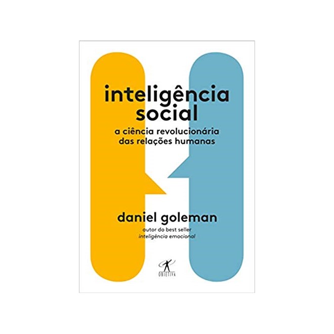 Livro - Inteligencia Social: a Ciencia Revolucionaria das Relacoes Humanas - Goleman