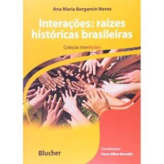 Livro - Interacoes: Raizes Historicas Brasileiras - Neves/baroukh(coor.)