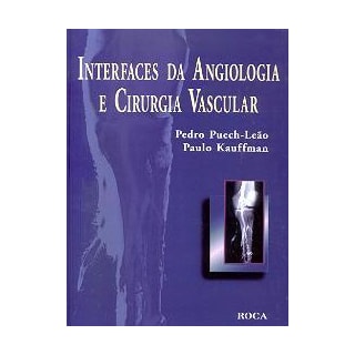 Livro - Interfaces da Angiologia e Cirurgia Vascular - Puech-Leão Livro - Interfaces da Angiologia e Cirurgia Vascular - Puech-Leão