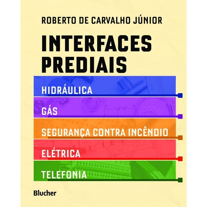 Livro - Interfaces Prediais - Hidraulica, Gas, Seguranca contra Incendio, Eletrica - Carvalho Junior