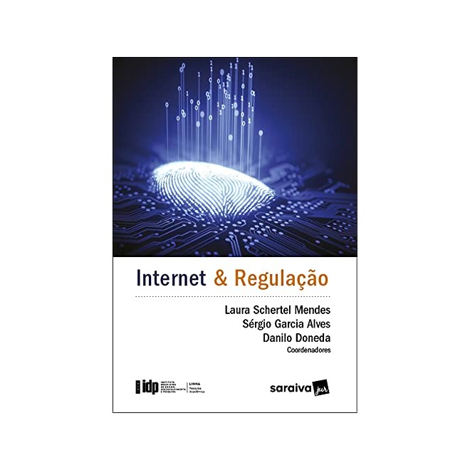 Livro - Internet e Regulacao - Mendes/alves/doneda