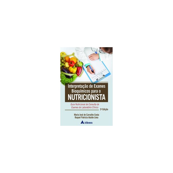 Livro - Interpretação de Exames Bioquímicos para o Nutricionista - Guia Nutricional - Costa - Atheneu