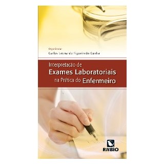 Livro Interpretação de Exames Laboratoriais na Prática do Enfermeiro - Cunha - Rúbio