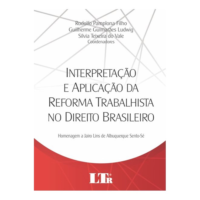 Livro - Interpretacao e Aplicacao da Reforma Trabalhista No Direito Brasileiro - Ho - Vale/pamplona Filho/