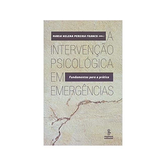 Livro - Intervencao Psicologica em Emergencias, a - Fundamentos para a Pratica - Franco