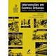Livro - Intervencoes em Centros Urbanos: Objetivos, Estrategias e Resultados - Vargas/castilho