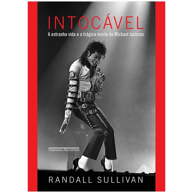 Livro - Intocavel - a Estranha Vida e a Tragica Morte de Michael Jackson - Sullivan