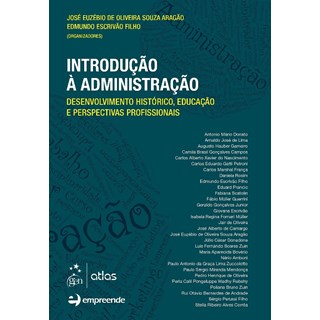 Livro - Introducao a Administracao-desenvolvimento Historico, Educacao e Perspectiv - Aragao/escrivao Filh