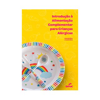 Livro - Introducao a Alimentacao Complementar para Criancas Alergicas - Biete/biete