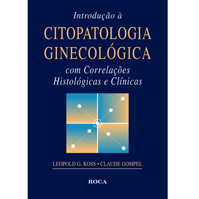 Livro - Introducao a Citopatologia Ginecologica com Correlacoes Histologicas e Clin - Koss/gompel