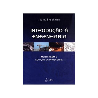 Livro - Introdução à Engenharia - Modelagem e Solução de Problemas - Brockman