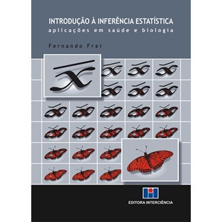 Livro - Introdução À Inferência Estatística - Aplicações em Saúde e Biologia - Frei