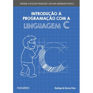 Livro Introdução à Programação com a Linguagem C - Novatec