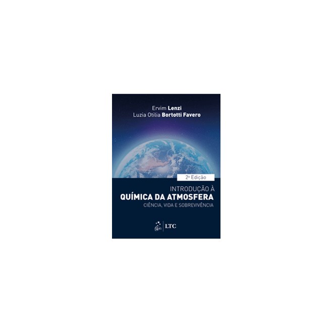 Livro - Introducao a Quimica da Atmosfera-ciencia, Vida e Sobrevivencia - Lenzi/favero