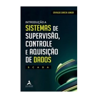 Livro - Introducao a Sistemas de Supervisao, Controle e Aquisicao de Dados - Garcia Junior