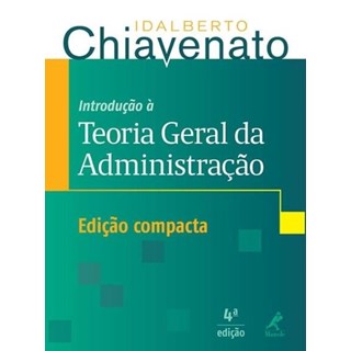 Livro - Introducao A Teoria Geral Da Administracao - Edicao Compacta - Chiavenato