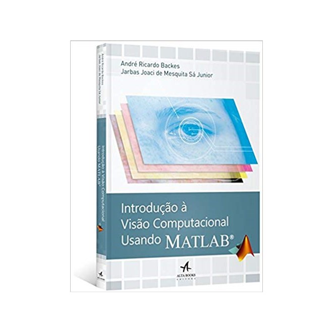 Livro - Introducao a Visao Computacional Usando Matlab - Backes/sa Junior