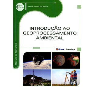 Livro - Introdução ao Geoprocessamento Ambiental - Serie Eixos - Ibrahin