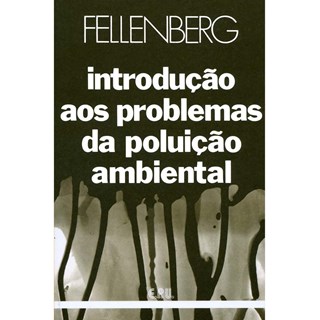 Livro - Introducao Aos Problemas da Poluicao Ambiental - Fellenberg