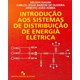 Livro - Introducao Aos Sistemas de Distribuicao de Energia Eletrica - Kagan/ Oliveira/ Rob