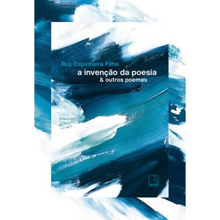 Livro - Invencao da Poesia & Outros Poemas, A - Espinheira Filho