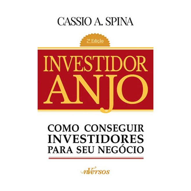 Livro - Investidor Anjo - Como Conseguir Investidores para Seu Negocio - Spina