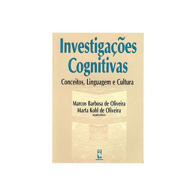 Livro - Investigacoes Cognitivas - Conceitos, Linguagem e Cultura - Oliveira (orgs.)