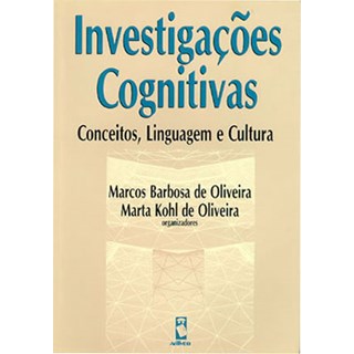 Livro - Investigacoes Cognitivas - Conceitos, Linguagem e Cultura - Oliveira (orgs.)