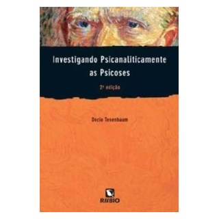 Livro Investigando Psicanaliticamente as Psicoses - Tenenbaum - Rúbio