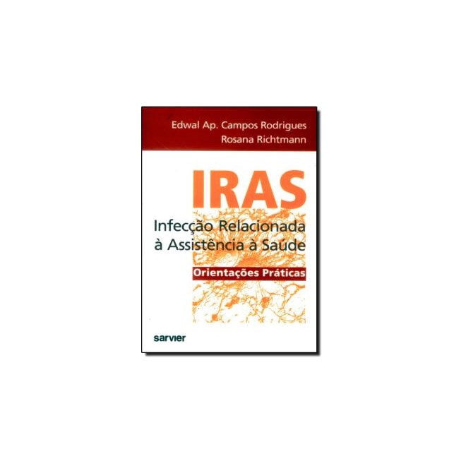 Livro IRAS Infecção Relacionada a Assistência a Saúde - Rodrigues - Sarvier