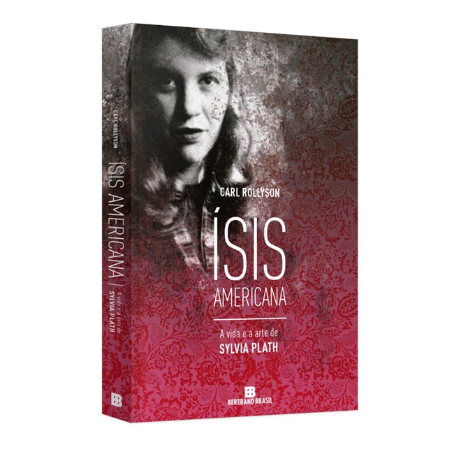 Livro - Isis Americana: a Vida e a Arte de Sylvia Plath - Rollyson