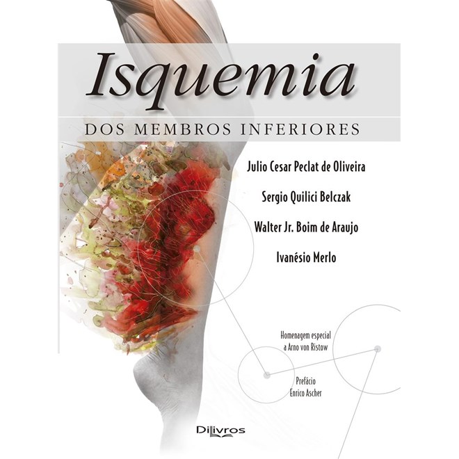 Livro - Isquemia dos Membros Inferiores - Oliveira/belczak/ara