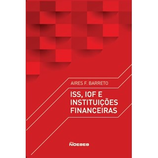 Livro - ISS, IOF e Instituições Financeiras - Barreto