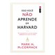Livro - Isso Voce Nao Aprende em Harvard - Mark