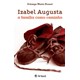Livro - Izabel Augusta - a Familia Como Caminho - Rosset