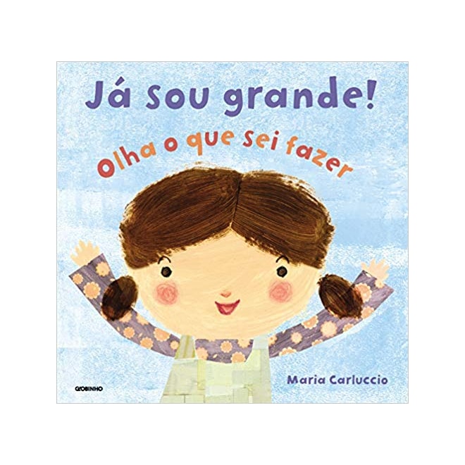 Livro - Já Sou Grande! Olha o Que Sei Fazer - Carluccio