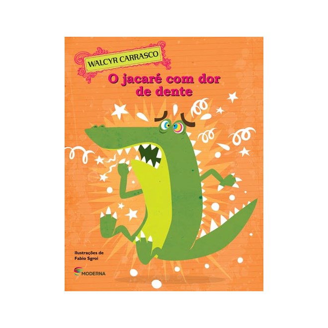 Livro Jacaré com Dor de Dente - Walcyr Carrasco - Moderna