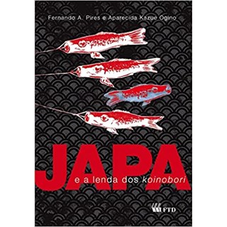 Livro - Japa e a Lenda dos Koinobori - Serie: Espelhos - Pires/ Ogino