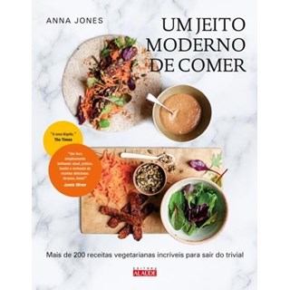 Livro - Jeito Moderno de Comer, Um - Mais de 200 Receitas Vegetarianas Incriveis pa - Jones