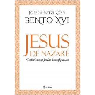 Livro - Jesus de Nazare - do Batismo No Jordao a Transfiguracao - Ratzinger