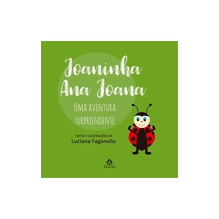 Livro - Joaninha Ana Joana - Faganello 1º edição