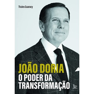 Livro - Joao Doria: o Poder da Transformacao - Guaracy