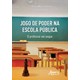 Livro - Jogo de Poder Na Escola Publica: o Professor em Xeque - Pereira/ Hunger