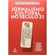 Livro - Jornalismo Cultural No Seculo 21 - Literatura, Artes Visuais, Teatro, Cinem - Ballerini
