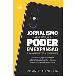 Livro - Jornalismo em Retracao, Poder em Expansao - Gandour