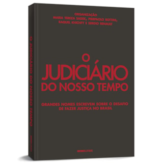 Livro - Judiciario do Nosso Tempo, O: Grandes Nomes Escrevem sobre o Desafio de Faz - Sadek/bottini/khichf