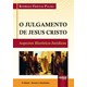 Livro - Julgamento de Jesus Cristo, o - Aspectos Historico-juridicos - Palma