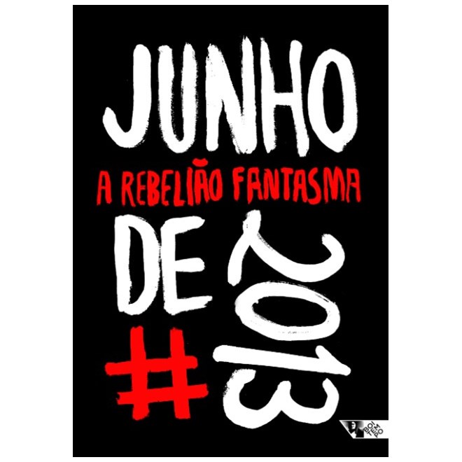 Livro - Junho de 2013: a Rebelião Fantasma - Rocha