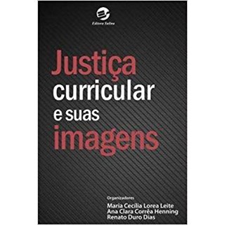 Livro - Justica Curricular e Suas Imagens - Leite/henning/dias