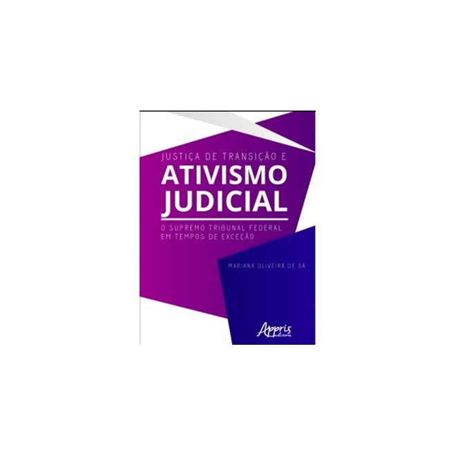 Livro - Justica de Transicao e Ativismo Judicial: o Supremo Tribunal Federal em tem - Sa